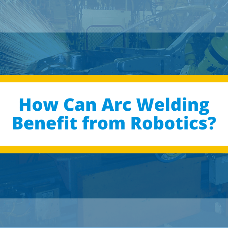 How Can Arc Welding Benefit from Robotics?
